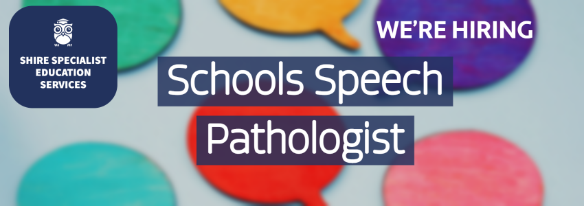 Banner with the text 'Shire Specialist Education Services. We're hiring: Schools Speech Pathologist'