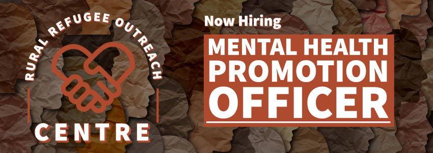 A banner with text that reads 'Rural Refugee Outreach Centre. Now hiring: Mental Health Promotion Officer'