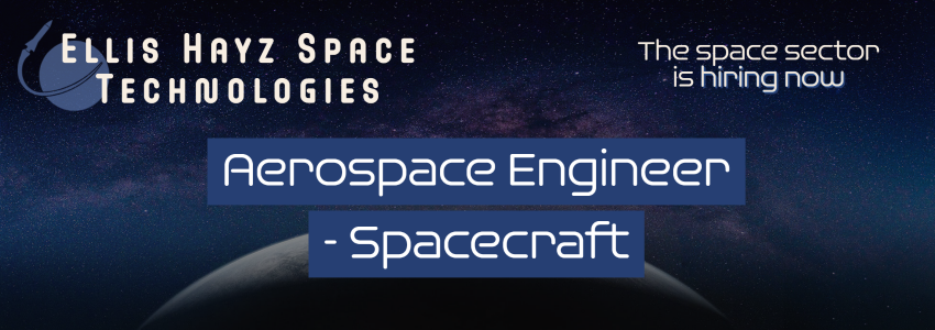 A banner with the text "Ellis Hayz Space Technologies. The space sector is hiring now. Aerospace Engineer - Spacecraft".