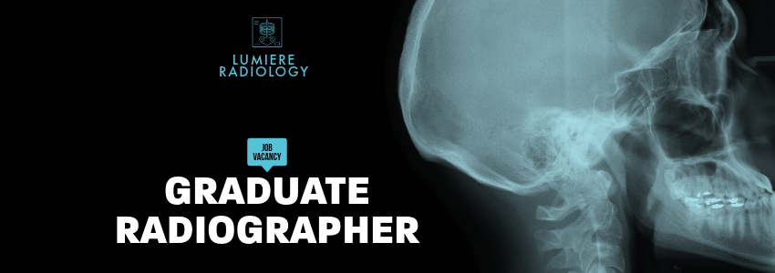 Lumiere radiology. Job vacancy: graduate radiographer