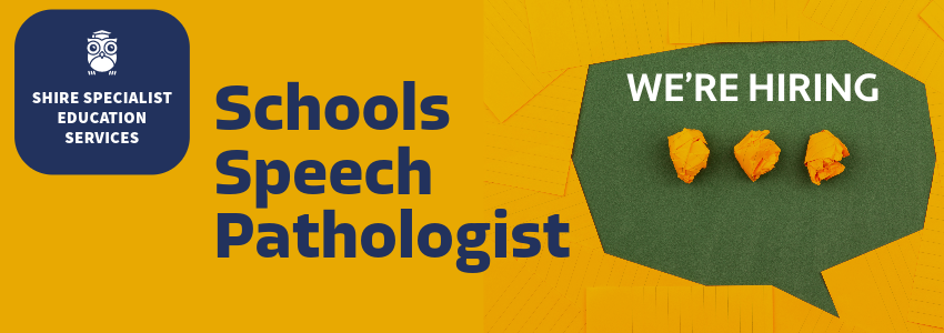 Shire Specialist Education Services. We're hiring: Schools Speech Pathologist