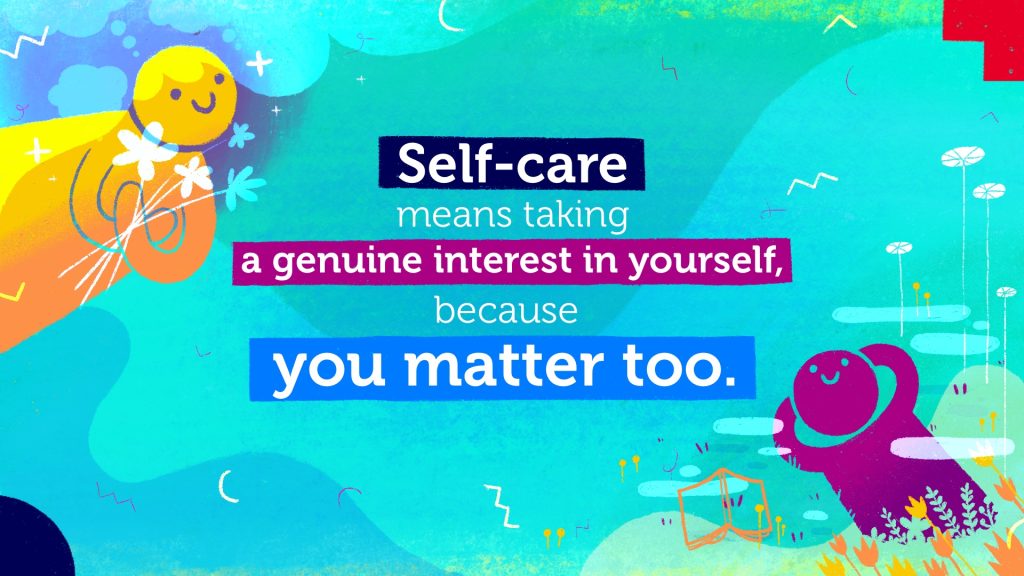 Self care means taking a genuine interest in yourself because you matter too. A desktop image